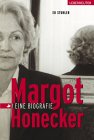 Margot Honecker - Eine Biographie
